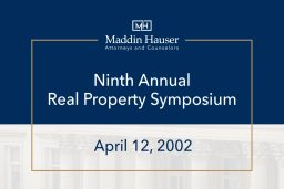 Maddin Hauser's Ninth Annual Real Property Symposium